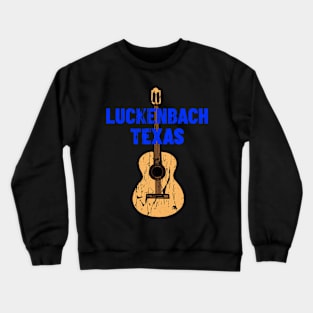 LUCKENBACH TEXAS Crewneck Sweatshirt